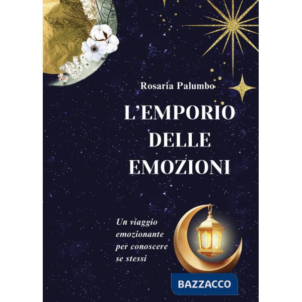 Emporio delle emozioni. Un viaggio emozionante per conoscere se stessi (L')