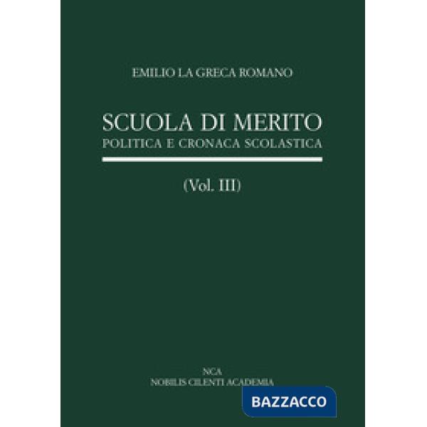 Scuola di merito. Vol. 3: Politica e cronaca scolastica
