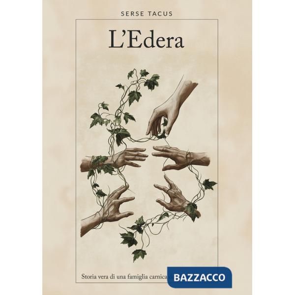 Edera. Storia vera di una famiglia carnica del secolo scorso (L')