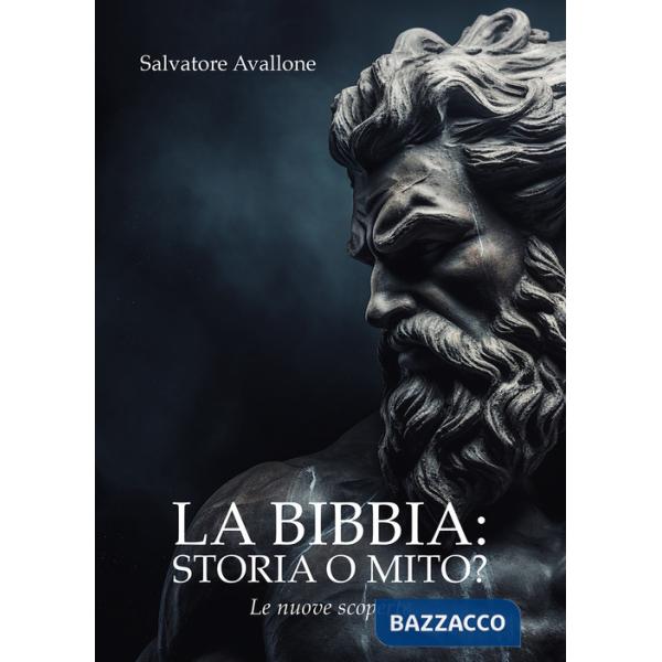 Bibbia: storia o mito? Le nuove scoperte (La)