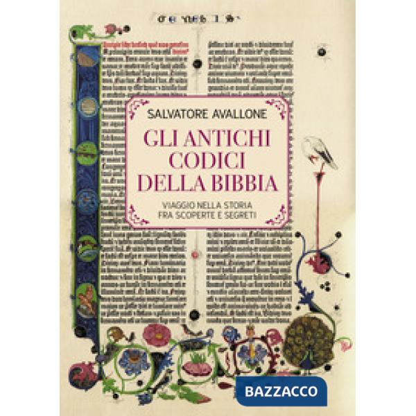 Antichi Codici della Bibbia. Viaggio nella storia fra scoperte e segreti (Gli)
