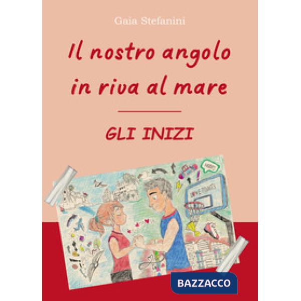Nostro angolo in riva al mare. Gli inizi (Il)