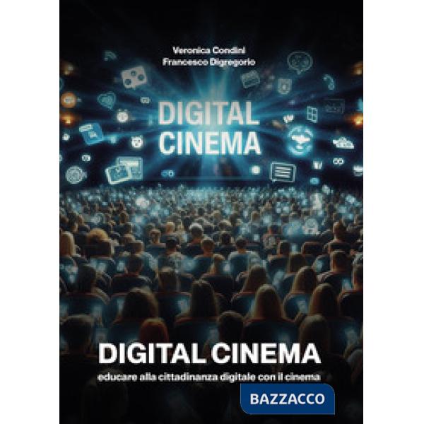 Digital cinema. Educare alla cittadinanza digitale con il cinema