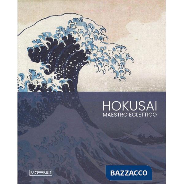 Hokusai. Maestro eclettico. Ediz. a colori
