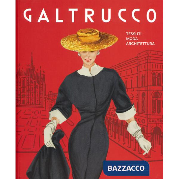 Galtrucco. Tessuti, moda, architettura