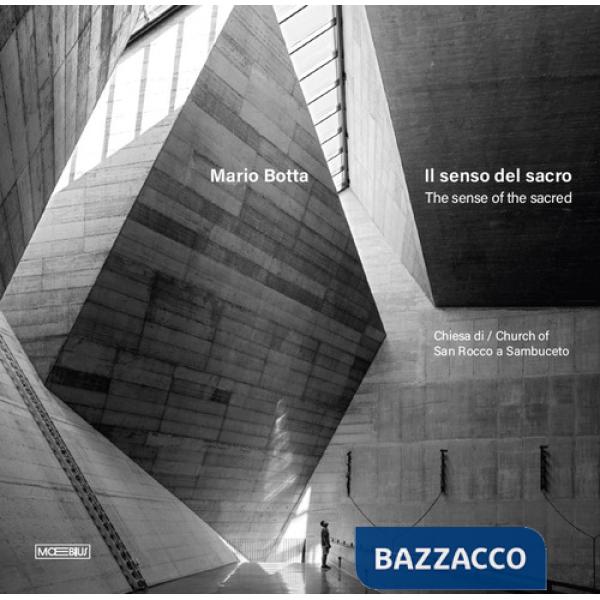 Mario Botta. Il senso del sacro. Chiesa di San Rocco a Sambuceto. Ediz. italiana e inglese