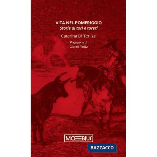 Vita nel pomeriggio. Storie di tori e toreri