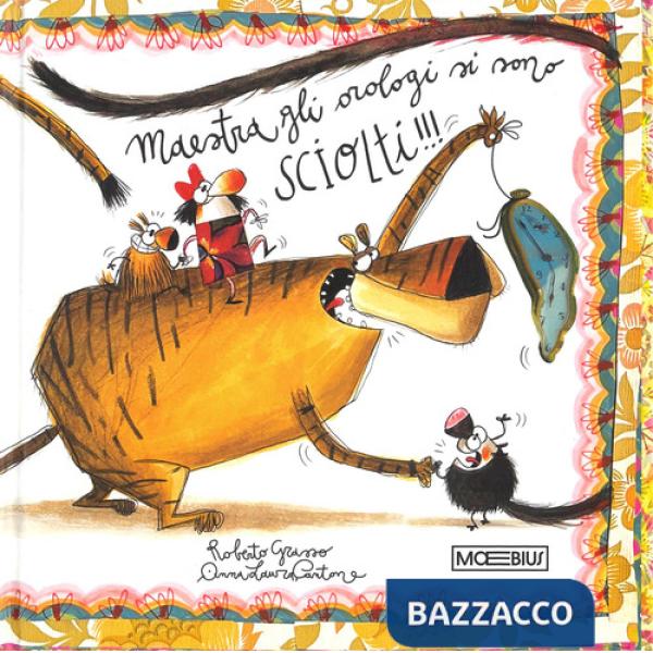 Maestra! Gli orologi si sono sciolti! Ediz. a colori