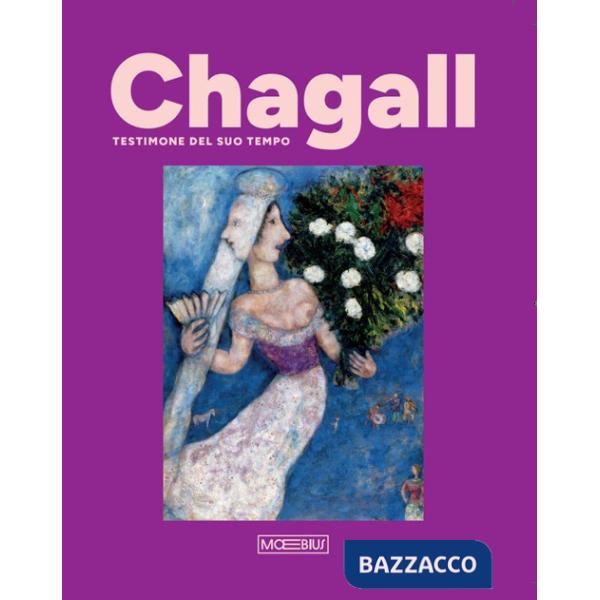 Chagall. Testimone del suo tempo. Ediz. illustrata