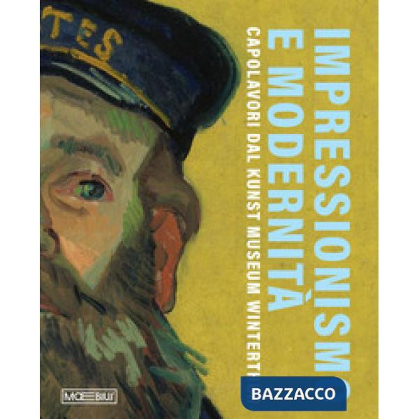 Impressionismo e modernità. Capolavori dal Kunst Museum Winterthur