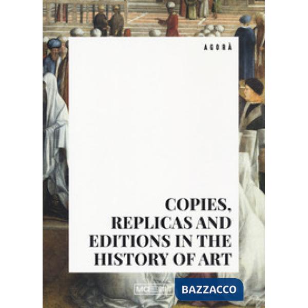 Copies, replicas and editions in the history of art