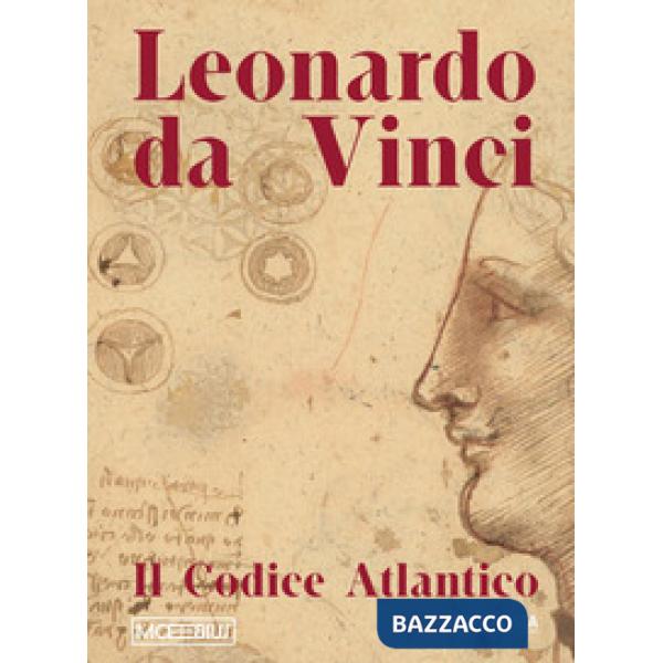 Leonardo da Vinci. Il Codice Atlantico