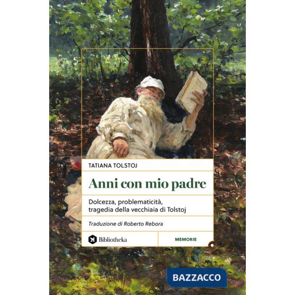 Anni con mio padre. Dolcezza, problematicità, tragedia della vecchiaia di Tolstoj