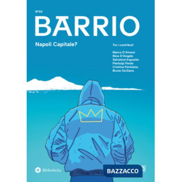 Barrio. Vol. 3: Napoli Capitale?