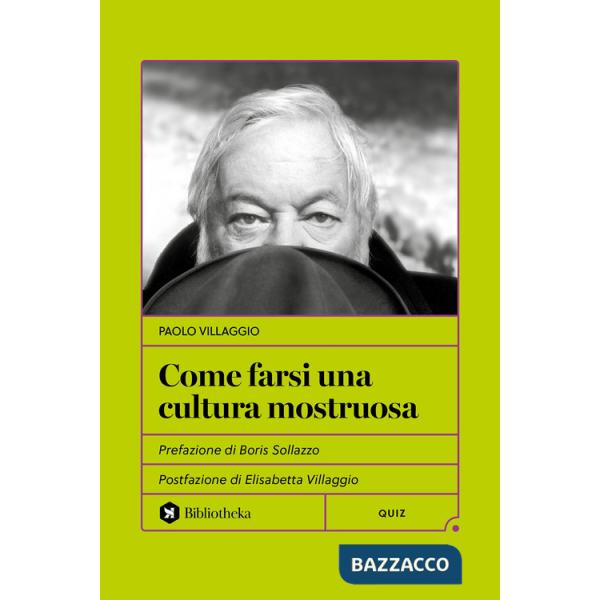 Come farsi una cultura mostruosa. Nuova ediz.