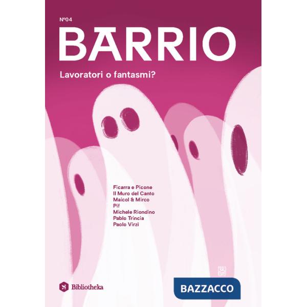 Barrio (2025). Vol. 4: Lavoratori o fantasmi?