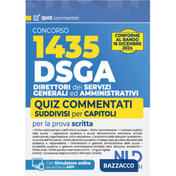 Concorso DSGA. 1435 direttori dei servizi generali ed amministrativi. Quiz commentati suddivisi per capitoli per la preparazione