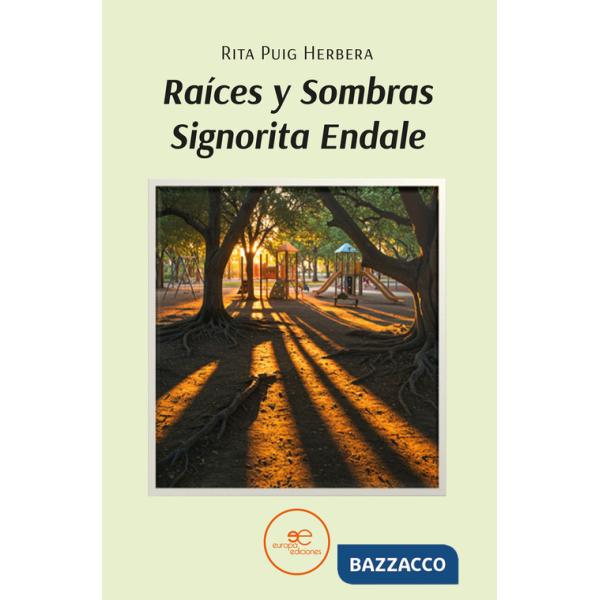 Raíces y sombras. Signorita Endale