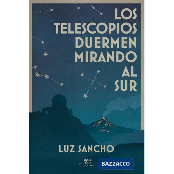 Telescopios duermen mirando al Sur (Los)