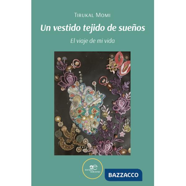 Vestido tejido de sueños. El viaje de mi vida (Un)