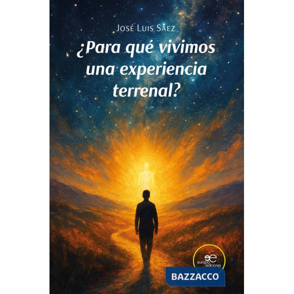 ¿Para qué vivimos una experiencia terrenal?