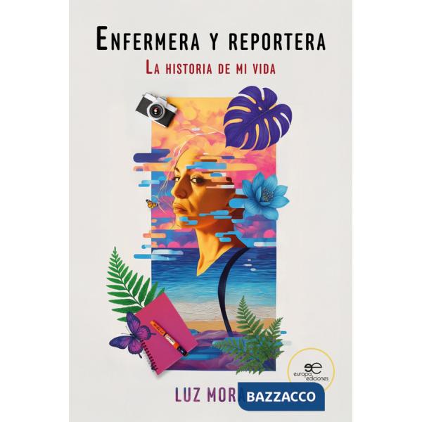 Enfermera y reportera. La historia de mi vida