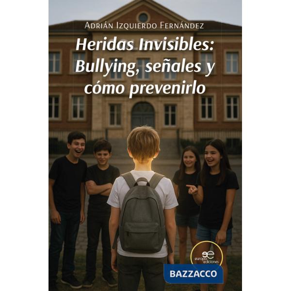 Heridas Invisibles: Bullying, señales y cómo prevenirlo