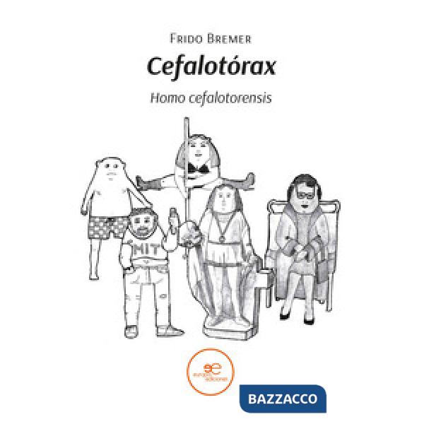 Cefalotórax. Homo cefalotorensis