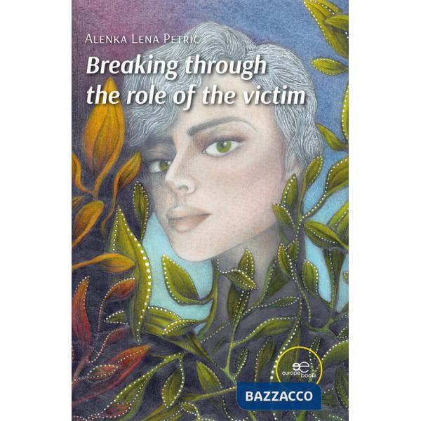 Breaking through the role of the victim