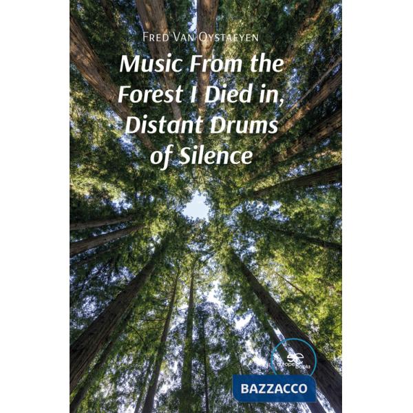 Music from the forest I died in, distant drums of silence