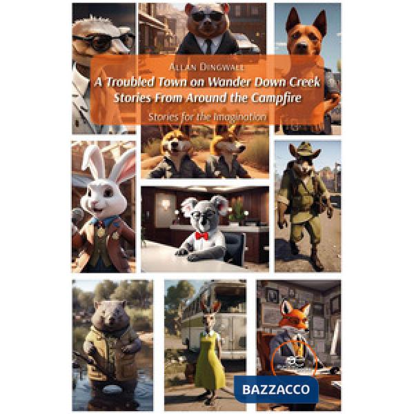 Troubled town on Wander Down Creek. Stories from around the campfire (A)