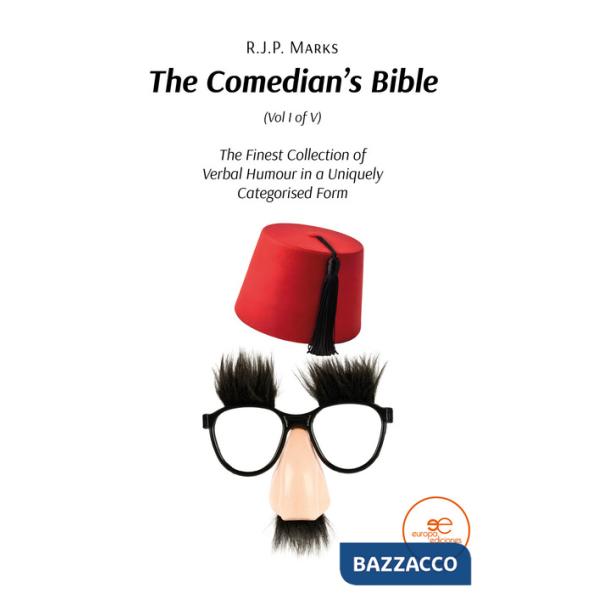 Comedian's Bible. The finest collection of verbal humour in a uniquely categorised form (The). Vol. 1