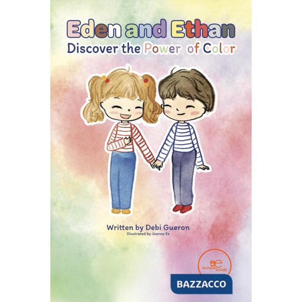 Eden and Ethan discover the power of color. Ediz. illustrata