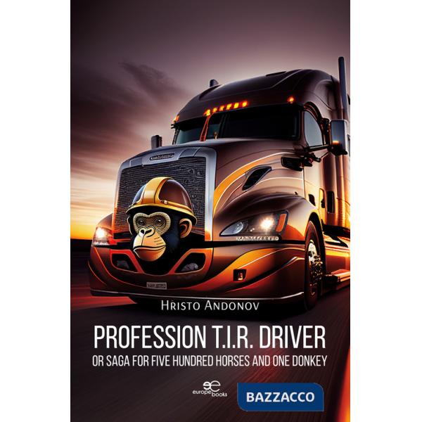 Profession T.I.R. driver or Saga for five hundred horses and one donkey