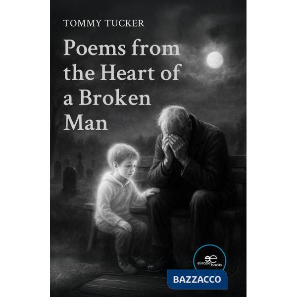 Poems from the heart of a broken man