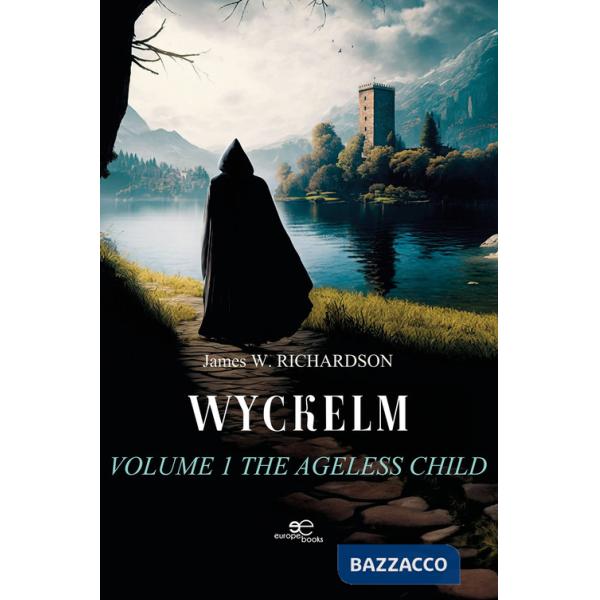 Wyckelm. The ageless child. Vol. 1