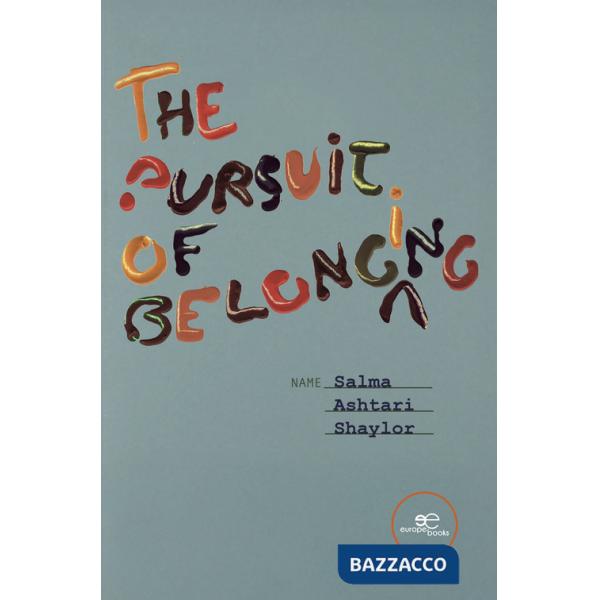 Pursuit of belonging (The)