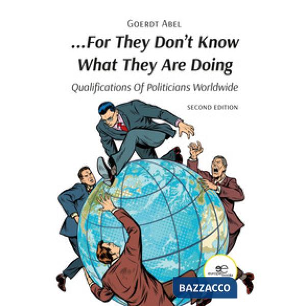 «...For they don't know what they are doing». Qualification of politicians worldwide