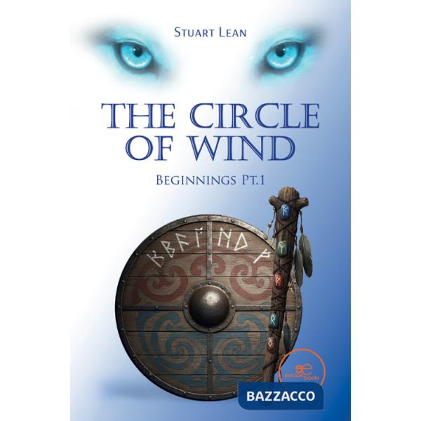 Circle of wind. Beginnings (The). Vol. 1