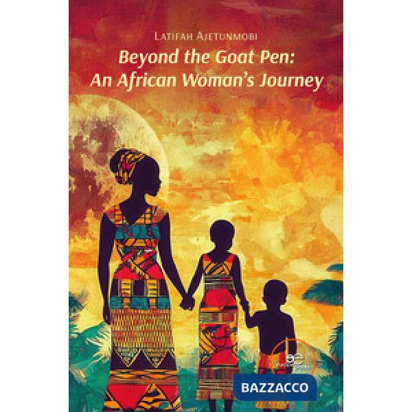 Beyond the goat pen: an african woman's journey