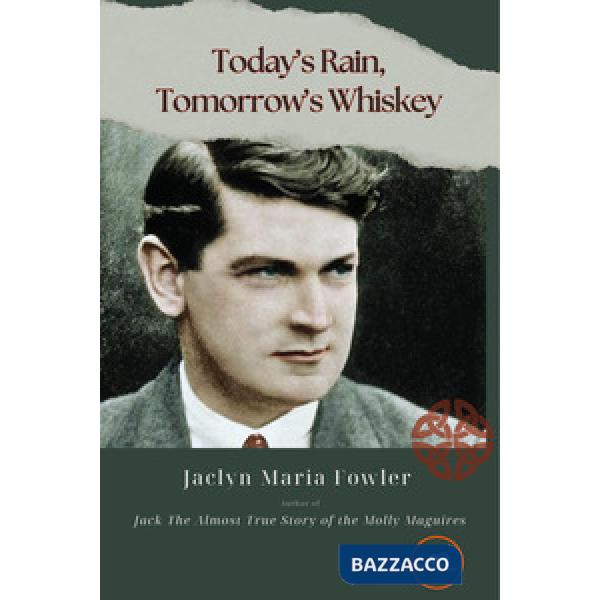 Today's Rain, Tomorrow's Whiskey