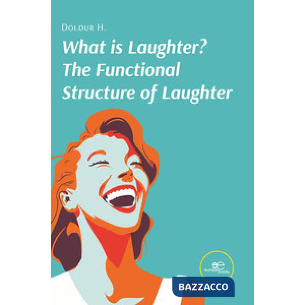 What is laughter? The functional structure of laughter