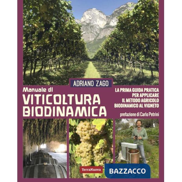 Viticoltura biodinamica. La prima guida pratica per applicare il metodo agricolo biodinamico al vigneto. Nuova ediz.