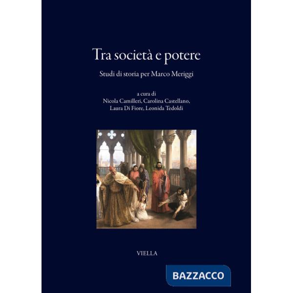Tra società e potere. Studi di storia per Marco Meriggi