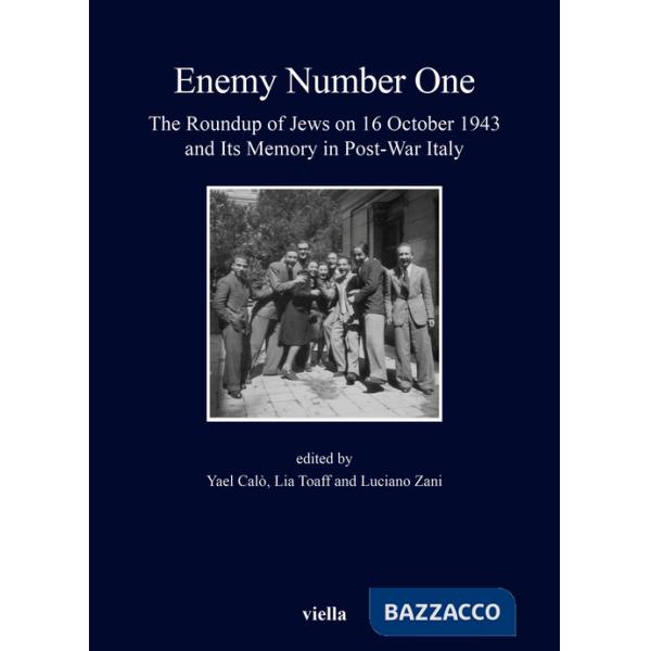 «Enemy number one». The Roundup of Jews on 16 October 1943 and its memory in post-war Italy