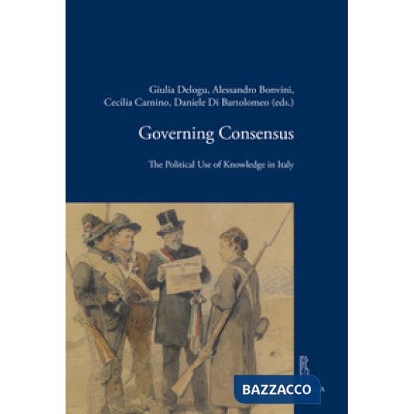 Governing consensus. The political use of knowledge in Italy