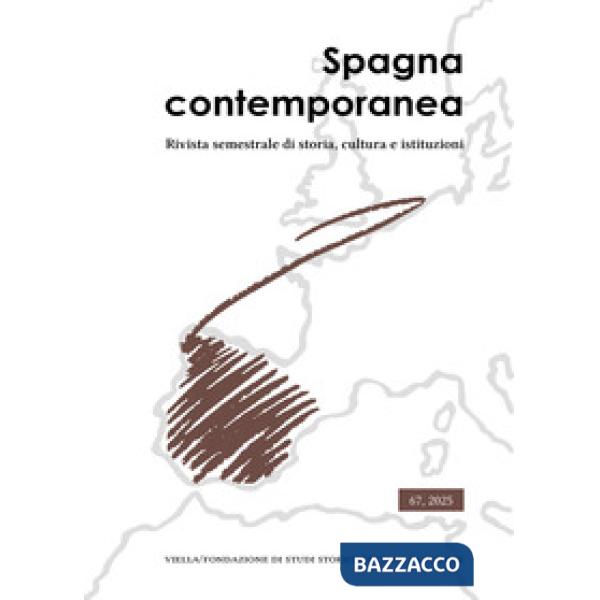 Spagna contemporanea. Rivista semestrale di storia, cultura e istituzioni dell'Istituto di studi storici «Gaetano Salvemini» di 