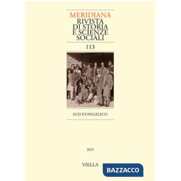 Meridiana. Rivista di storia e scienze sociali (2025). Vol. 113: Sud evangelico