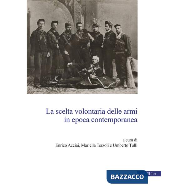Scelta volontaria delle armi in epoca contemporanea (La)