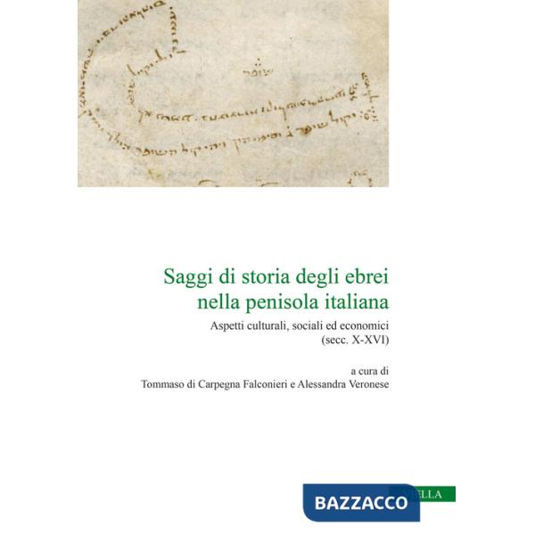Saggi di storia degli ebrei nella penisola italiana. Aspetti culturali, sociali ed economici (secc. X-XVI)